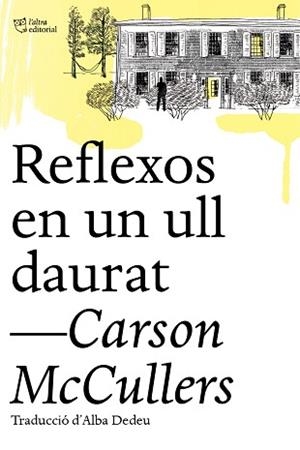 REFLEXOS EN UN ULL DAURAT | 9788412206494 | MCCULLERS, CARSON | Llibreria Aqualata | Comprar libros en catalán y castellano online | Comprar libros Igualada