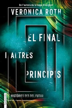FINAL I ALTRES PRINCIPIS, EL | 9788417515782 | ROTH, VERONICA | Llibreria Aqualata | Comprar libros en catalán y castellano online | Comprar libros Igualada