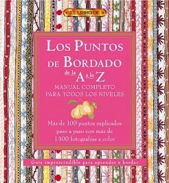 PUNTOS DEL BORDADO DE LA A A LA Z. MANUAL COMPLETO PARA TODOS LOS NIVELES, LOS | 9788496550520 | "VV.AA" | Llibreria Aqualata | Comprar llibres en català i castellà online | Comprar llibres Igualada