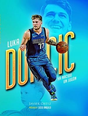 LUKA DONCIC. HA NACIDO UN JUGÓN | 9788415448495 | ORTIZ LÓPEZ, JAVIER | Llibreria Aqualata | Comprar llibres en català i castellà online | Comprar llibres Igualada