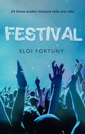 FESTIVAL | 9788424666125 | FORTUNY, ELOI | Llibreria Aqualata | Comprar llibres en català i castellà online | Comprar llibres Igualada