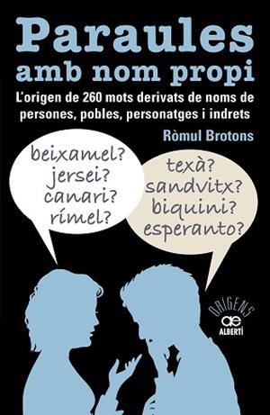 PARAULES AMB NOM PROPI. L'ORIGEN DE 260 MOTS DERIVATS DE NOMS DE PERSONES, POBLE | 9788472461741 | BROTONS SEGARRA, RÒMUL | Llibreria Aqualata | Comprar llibres en català i castellà online | Comprar llibres Igualada