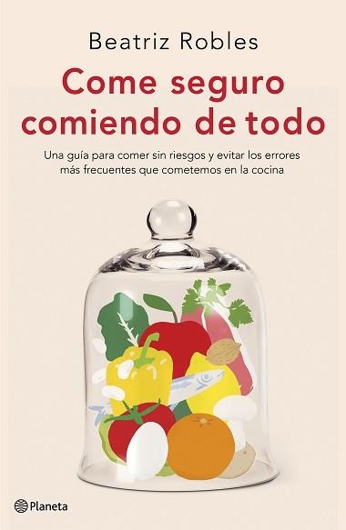 COME SEGURO COMIENDO DE TODO | 9788408227892 | ROBLES, BEATRIZ | Llibreria Aqualata | Comprar libros en catalán y castellano online | Comprar libros Igualada