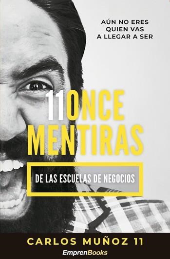 11 ONCE MENTIRAS DE LAS ESCUELAS DE NEGOCIOS | 9788417932138 | MUÑOZ CARLOS | Llibreria Aqualata | Comprar libros en catalán y castellano online | Comprar libros Igualada