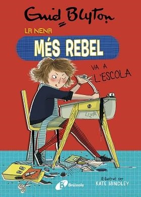 NENA MÉS REBEL 1, LA. LA NENA MÉS REBEL VA A L'ESCOLA | 9788499063416 | BLYTON, ENID | Llibreria Aqualata | Comprar libros en catalán y castellano online | Comprar libros Igualada