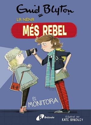 NENA MÉS REBEL, LA 3. LA NENA MÉS REBEL ÉS MONITORA | 9788499063454 | BLYTON, ENID | Llibreria Aqualata | Comprar libros en catalán y castellano online | Comprar libros Igualada