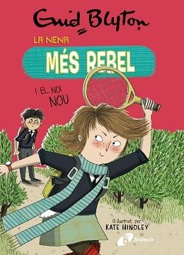 NENA MÉS REBEL 4, LA. LA NENA MÉS REBEL I EL NOI NOU | 9788499063447 | BLYTON, ENID | Llibreria Aqualata | Comprar libros en catalán y castellano online | Comprar libros Igualada