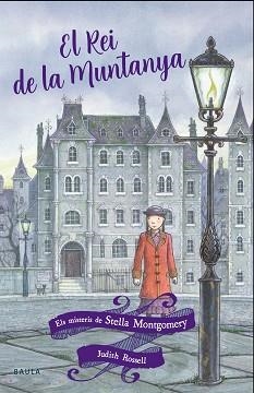 REI DE LA MUNTANYA, EL (ELS MISTERIS DE STELLA MONTGOMERY 3) | 9788447939640 | ROSSELL, JUDITH | Llibreria Aqualata | Comprar libros en catalán y castellano online | Comprar libros Igualada