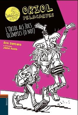 ORIL PELACANYES 14. L'ORIOL ALS JOCS OLÍMPICS (O NO!) | 9788447942015 | SANTANA, EVA | Llibreria Aqualata | Comprar libros en catalán y castellano online | Comprar libros Igualada