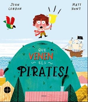 QUE VENEN ELS PIRATES! | 9788447940165 | CONDON, JOHN | Llibreria Aqualata | Comprar llibres en català i castellà online | Comprar llibres Igualada