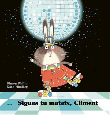 SIGUES TU MATEIX, CLIMENT | 9788447941254 | PHILIP, SIMON | Llibreria Aqualata | Comprar libros en catalán y castellano online | Comprar libros Igualada