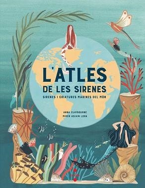 ATLES DE LES SIRENES, L' | 9788466147705 | CLAYBOURNE, ANNA | Llibreria Aqualata | Comprar libros en catalán y castellano online | Comprar libros Igualada