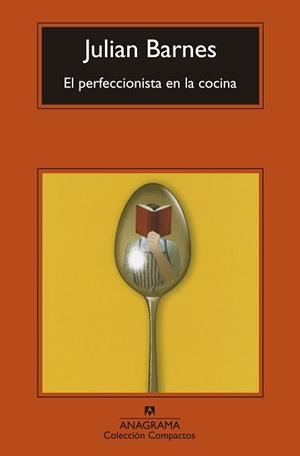 PERFECCIONISTA EN LA COCINA, EL | 9788433977588 | BARNES, JULIAN | Llibreria Aqualata | Comprar libros en catalán y castellano online | Comprar libros Igualada