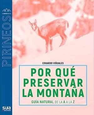 POR QUÉ PRESERVAR LA MONTAÑA? | 9788482167428 | VIÑUALES COBOS, EDUARDO | Llibreria Aqualata | Comprar libros en catalán y castellano online | Comprar libros Igualada