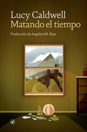 MATANDO EL TIEMPO | 9788418059261 | CALDWELL, LUCY | Llibreria Aqualata | Comprar llibres en català i castellà online | Comprar llibres Igualada