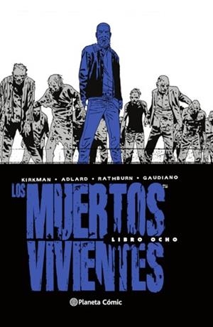 MUERTOS VIVIENTES (EDICIÓN INTEGRAL) Nº 08/08 | 9788413413266 | KIRKMAN, ROBERT / ADLARD, CHARLIE | Llibreria Aqualata | Comprar llibres en català i castellà online | Comprar llibres Igualada