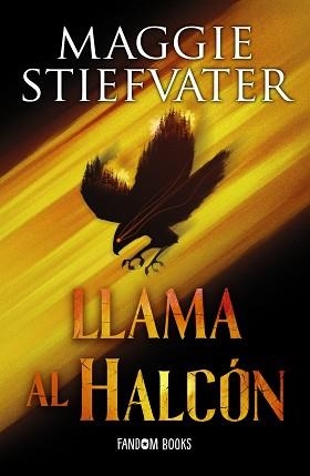 LLAMA AL HALCÓN | 9788418027369 | STIEFVATER, MAGGIE | Llibreria Aqualata | Comprar llibres en català i castellà online | Comprar llibres Igualada