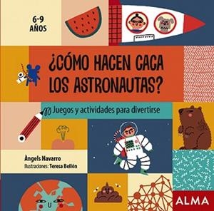 CÓMO HACEN CACA LOS ASTRONAUTAS? | 9788418008313 | NAVARRO, ÀNGELS | Llibreria Aqualata | Comprar libros en catalán y castellano online | Comprar libros Igualada