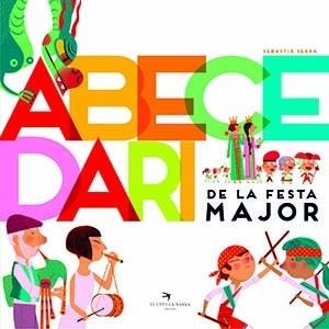 ABECEDARI DE LA FESTA MAJOR | 9788417756833 | SERRA BONILLA, SEBASTIÀ | Llibreria Aqualata | Comprar llibres en català i castellà online | Comprar llibres Igualada