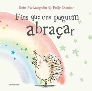FINS QUE ENS PUGUEM ABRAÇAR | 9788417599867 | MCLAUGHLIN, EOIN / DUNBAR, POLLY | Llibreria Aqualata | Comprar libros en catalán y castellano online | Comprar libros Igualada