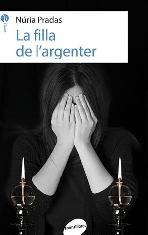 FILLA DE L'ARGENTER, LA | 9788415975816 | PRADAS ANDREU, NÚRIA | Llibreria Aqualata | Comprar libros en catalán y castellano online | Comprar libros Igualada