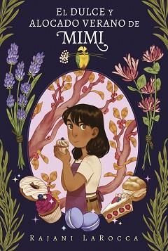 DULCE Y ALOCADO VERANO DE MIMI, EL | 9788417805982 | LAROCCA, RAJANI | Llibreria Aqualata | Comprar libros en catalán y castellano online | Comprar libros Igualada