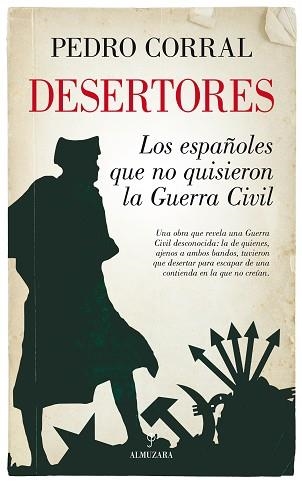 DESERTORES. LOS ESPAÑOLES QUE NO QUISIERON LA GUERRA CIVIL | 9788416776924 | CORRAL CORRAL, PEDRO | Llibreria Aqualata | Comprar libros en catalán y castellano online | Comprar libros Igualada