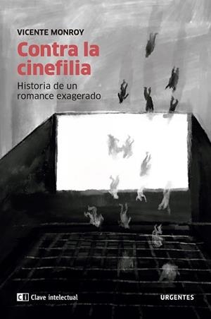 CONTRA LA CINEFILIA | 9788412099270 | MONROY, VICENTE | Llibreria Aqualata | Comprar libros en catalán y castellano online | Comprar libros Igualada