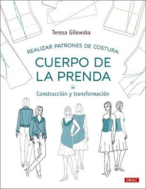 REALIZAR PATRONES DE COSTURA: CUERPO DE LA PRENDA | 9788498746631 | GILEWSKA, TERESA | Llibreria Aqualata | Comprar libros en catalán y castellano online | Comprar libros Igualada
