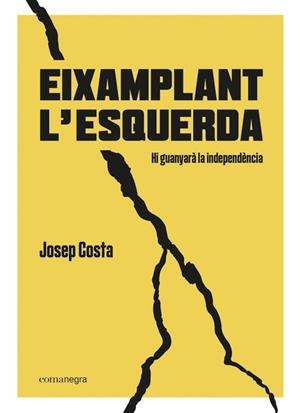EIXAMPLANT L’ESQUERDA | 9788418022494 | COSTA, JOSEP | Llibreria Aqualata | Comprar libros en catalán y castellano online | Comprar libros Igualada