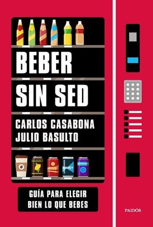 BEBER SIN SED | 9788449337192 | CARLOS CASABONA/BASULTO, JULIO | Llibreria Aqualata | Comprar libros en catalán y castellano online | Comprar libros Igualada