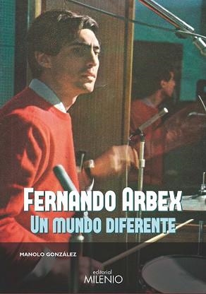 FERNANDO ARBEX. UN MUNDO DIFERENTE | 9788497438780 | GONZÁLEZ GÓMEZ, MANOLO | Llibreria Aqualata | Comprar llibres en català i castellà online | Comprar llibres Igualada
