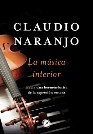  MÚSICA INTERIOR, LA | 9788416145171 | NARANJO COHEN, CLAUDIO | Llibreria Aqualata | Comprar llibres en català i castellà online | Comprar llibres Igualada