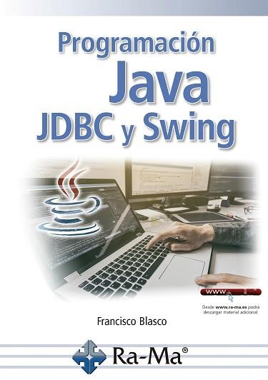PROGRAMACIÓN JAVA: JDBC Y SWING | 9788499649528 | BLASCO, FRANCISCO | Llibreria Aqualata | Comprar libros en catalán y castellano online | Comprar libros Igualada