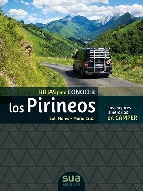 CAMPER. RUTAS PARA CONOCER LOS PIRINEOS | 9788482167565 | FLORES, LOLI / CRUZ, MARIO | Llibreria Aqualata | Comprar libros en catalán y castellano online | Comprar libros Igualada