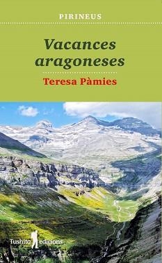 VACANCES ARAGONESES | 9788412163308 | PÀMIES BELTRÁN, TERESA | Llibreria Aqualata | Comprar llibres en català i castellà online | Comprar llibres Igualada