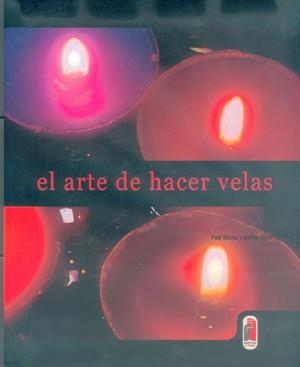 ARTE DE HACER VELAS, EL | 9788480195614 | MARKO, PAUL | Llibreria Aqualata | Comprar libros en catalán y castellano online | Comprar libros Igualada
