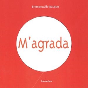 M' AGRADA | 9788416578351 | BASTIEN BASTIEN, EMMANUELLE | Llibreria Aqualata | Comprar libros en catalán y castellano online | Comprar libros Igualada