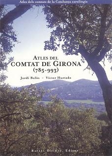 ATLES DEL COMTAT DE GIRONA  (785-993) | 9788423206148 | BOLÒS I MASCLANS, JORDI/HURTADO I CUEVAS, VÍCTOR | Llibreria Aqualata | Comprar libros en catalán y castellano online | Comprar libros Igualada