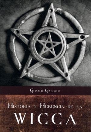 HISTORIA Y HERENCIA DE LA WICCA | 9788476271728 | GARDNER, GERALD | Llibreria Aqualata | Comprar libros en catalán y castellano online | Comprar libros Igualada