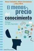 MENOSPRECIO DEL CONOCIMIENTO, EL | 9788498889543 | COROMINAS, ALBERT / CAÑADELL, ROSA/HIRTT, NICO | Llibreria Aqualata | Comprar llibres en català i castellà online | Comprar llibres Igualada