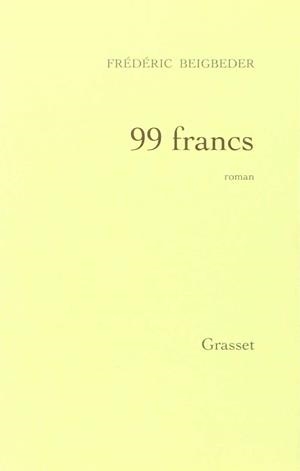 99 FRANCS | 9782246567639 | BEIGBEDER, FRÉDÉRIC | Llibreria Aqualata | Comprar llibres en català i castellà online | Comprar llibres Igualada
