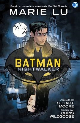 BATMAN NIGHTWALKER | 9788418359354 | LU, MARIE / MOORE, STUART / WILDGOOSE, CHRIS | Llibreria Aqualata | Comprar libros en catalán y castellano online | Comprar libros Igualada