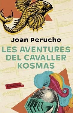 AVENTURES DEL CAVALLER KOSMAS, LES | 9788417423636 | PERUCHO, JOAN | Llibreria Aqualata | Comprar libros en catalán y castellano online | Comprar libros Igualada