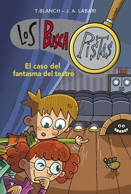 CASO DEL FANTASMA DEL TEATRO, EL  (SERIE LOS BUSCAPISTAS 8) | 9788490431610 | BLANCH, TERESA / LABARI, JOSÉ ÁNGEL | Llibreria Aqualata | Comprar libros en catalán y castellano online | Comprar libros Igualada