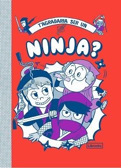 T'AGRADARIA SER UN NINJA? | 9788412087772 | VINCENT, BRUNO / AKIYAMA, TAKAYO | Llibreria Aqualata | Comprar llibres en català i castellà online | Comprar llibres Igualada