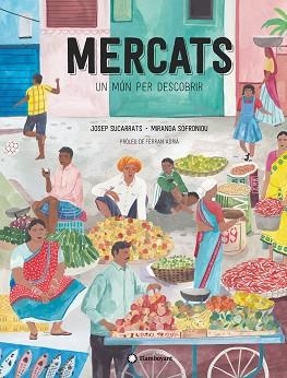 MERCATS, UN MÓN PER DESCOBRIR | 9788417749682 | SUCARRATS, JOSEP | Llibreria Aqualata | Comprar libros en catalán y castellano online | Comprar libros Igualada