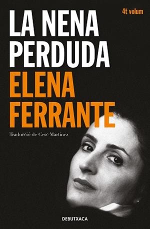 NENA PERDUDA, LA (L'AMIGA GENIAL 4) | 9788418132452 | FERRANTE, ELENA | Llibreria Aqualata | Comprar llibres en català i castellà online | Comprar llibres Igualada