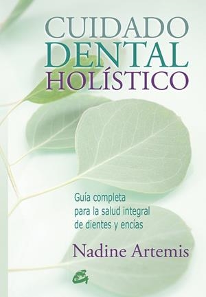 CUIDADO DENTAL HOLÍSTICO | 9788484455691 | ARTEMIS, NADINE | Llibreria Aqualata | Comprar llibres en català i castellà online | Comprar llibres Igualada