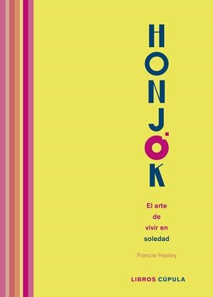 HONJOK. EL ARTE DE VIVIR EN SOLEDAD | 9788448027285 | HEALEY, FRANCIE | Llibreria Aqualata | Comprar llibres en català i castellà online | Comprar llibres Igualada